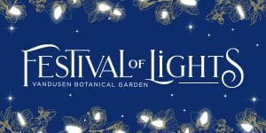 Festival of Lights at VanDusen botanical Garden