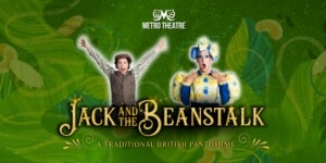 Jack & the Beanstalk at Metro Theatre