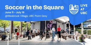 Soccer in the Square at UBC