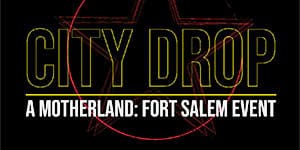 City Drop Motherland Fort Salem Convention